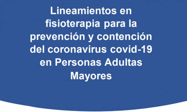 Lineamientos en fisioterapia para la prevención y contención del coronavirus covid-19 en Personas Adultas Mayores