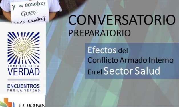 Conversatorio preparatorio Efectos del conflicto armado interno en el sector salud.