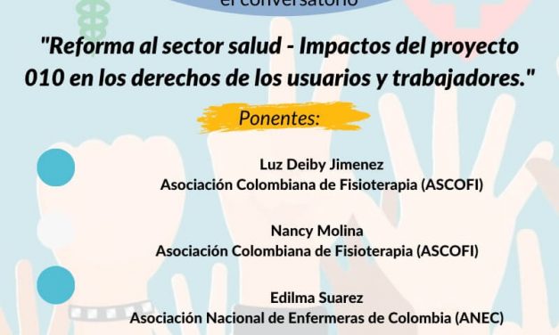 Reforma al sector salud-Impactos del proyecto de ley 010 en los derechos de los usuarios y trabajadores