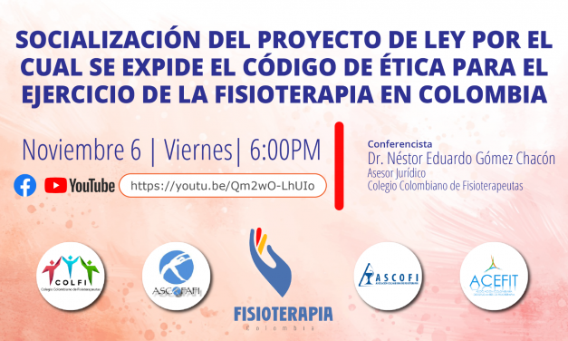 Socialización del proyecto de ley para reglamentar el Código del Ejercicio Profesional de Fisioterapia en Colombia.