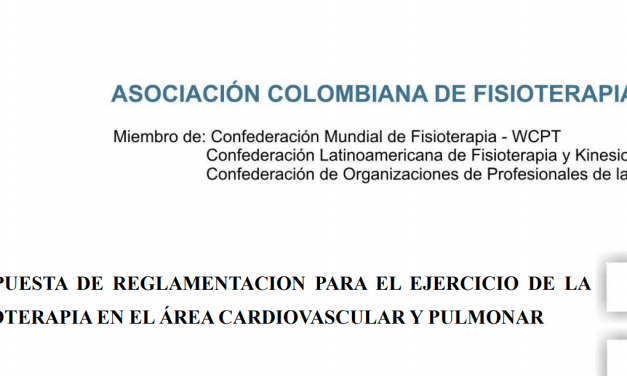 PROPUESTA DE REGLAMENTACIÓN PARA EL EJERCICIO DE LA FISIOTERAPIA EN EL ÁREA CARDIOVASCULAR Y PULMONAR.